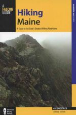 Hiking Maine: A Guide to the State's Greatest Hiking Adventures (Third edition)